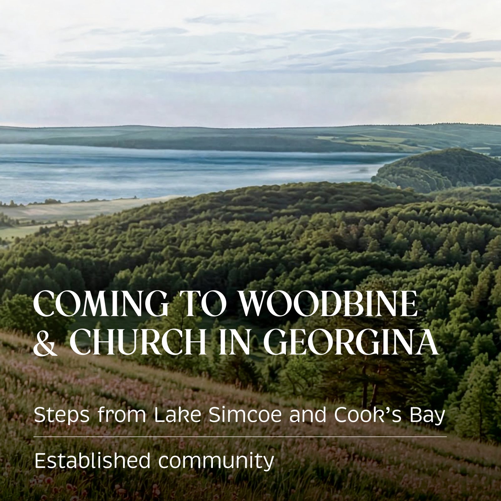 Coming to Woodbine and Church in Georgina, steps from Lake Simcoe and Cook's Bay
